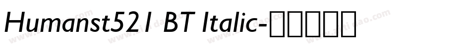 Humanst521 BT Italic字体转换